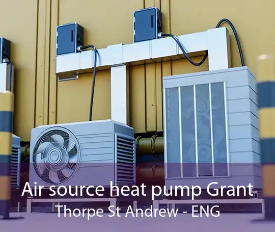 Air source heat pump Grant Thorpe St Andrew - ENG