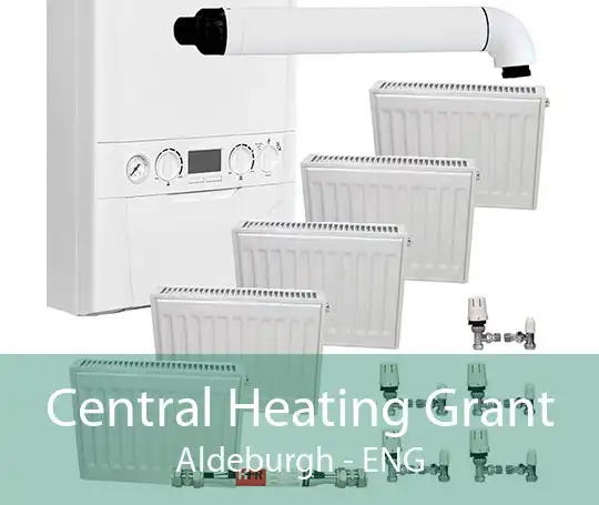 Central Heating Grant Aldeburgh - ENG