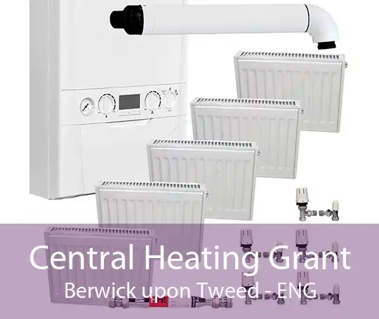 Central Heating Grant Berwick upon Tweed - ENG