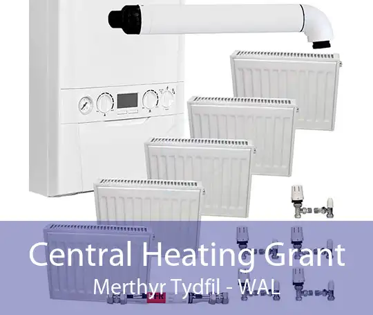 Central Heating Grant Merthyr Tydfil - WAL