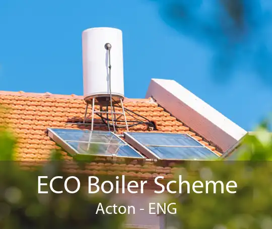 ECO Boiler Scheme Acton - ENG