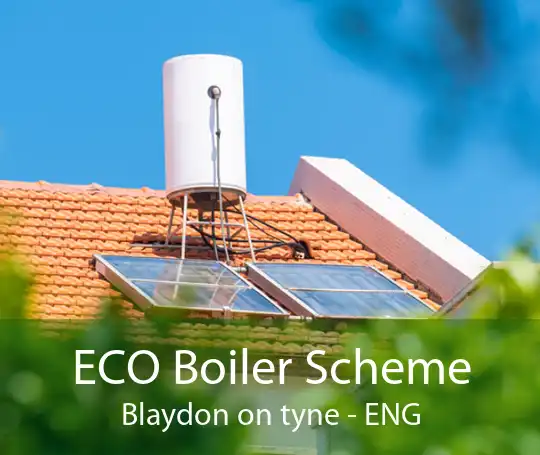 ECO Boiler Scheme Blaydon on tyne - ENG