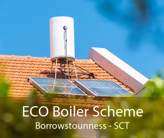 ECO Boiler Scheme Borrowstounness - SCT