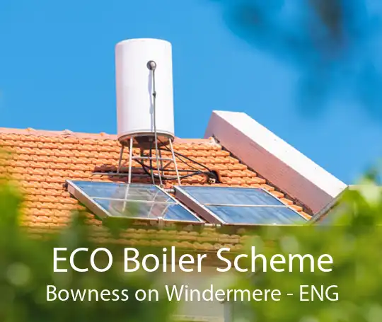 ECO Boiler Scheme Bowness on Windermere - ENG
