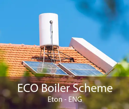 ECO Boiler Scheme Eton - ENG
