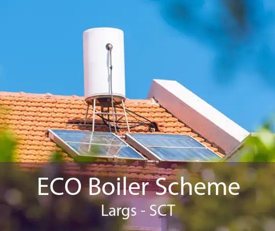 ECO Boiler Scheme Largs - SCT