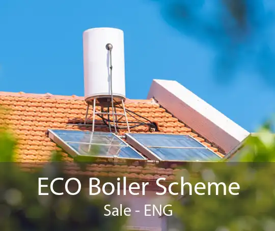 ECO Boiler Scheme Sale - ENG