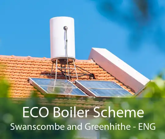 ECO Boiler Scheme Swanscombe and Greenhithe - ENG