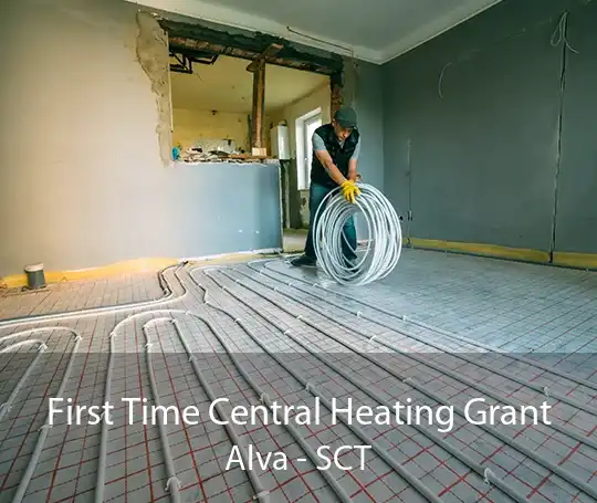 First Time Central Heating Grant Alva - SCT