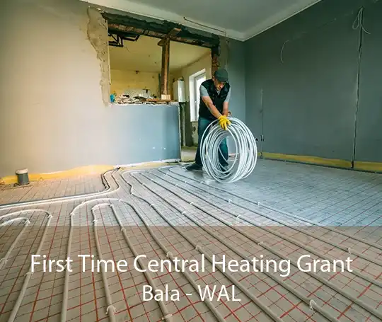 First Time Central Heating Grant Bala - WAL