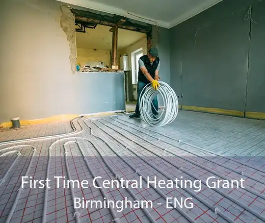 First Time Central Heating Grant Birmingham - ENG