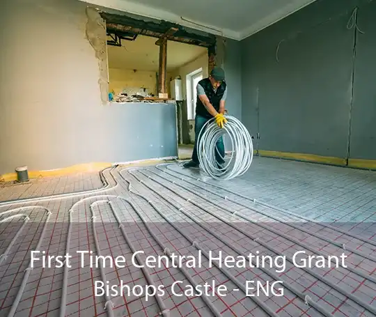 First Time Central Heating Grant Bishops Castle - ENG