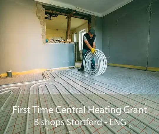First Time Central Heating Grant Bishops Stortford - ENG