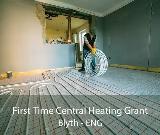First Time Central Heating Grant Blyth - ENG