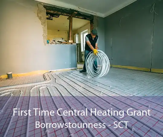 First Time Central Heating Grant Borrowstounness - SCT
