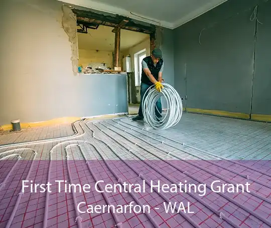 First Time Central Heating Grant Caernarfon - WAL