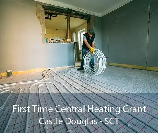 First Time Central Heating Grant Castle Douglas - SCT