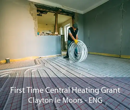 First Time Central Heating Grant Clayton le Moors - ENG