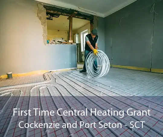 First Time Central Heating Grant Cockenzie and Port Seton - SCT