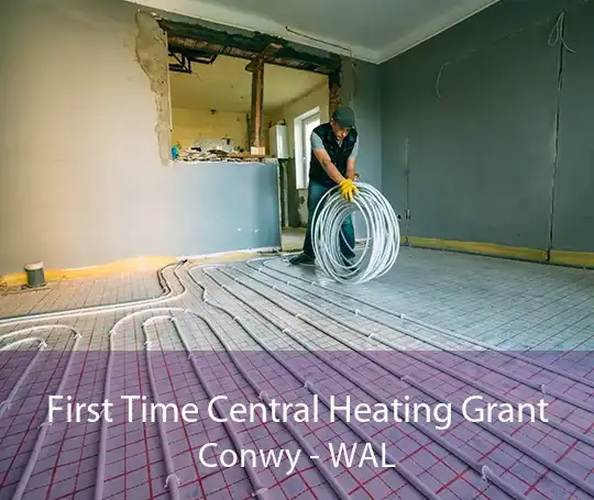 First Time Central Heating Grant Conwy - WAL