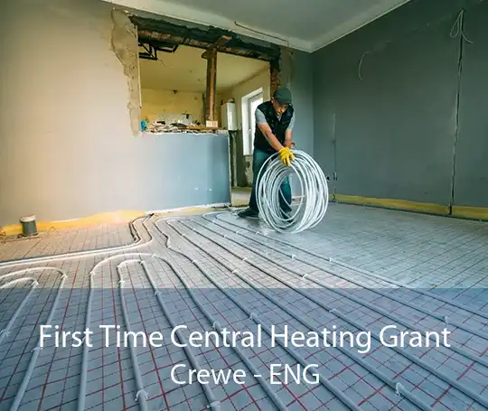 First Time Central Heating Grant Crewe - ENG