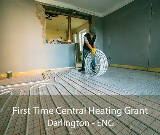 First Time Central Heating Grant Darlington - ENG
