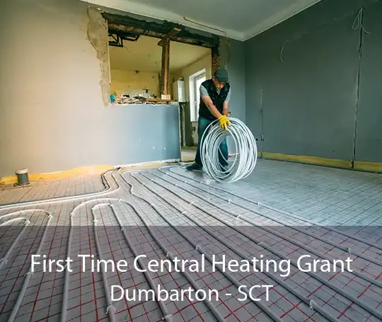 First Time Central Heating Grant Dumbarton - SCT