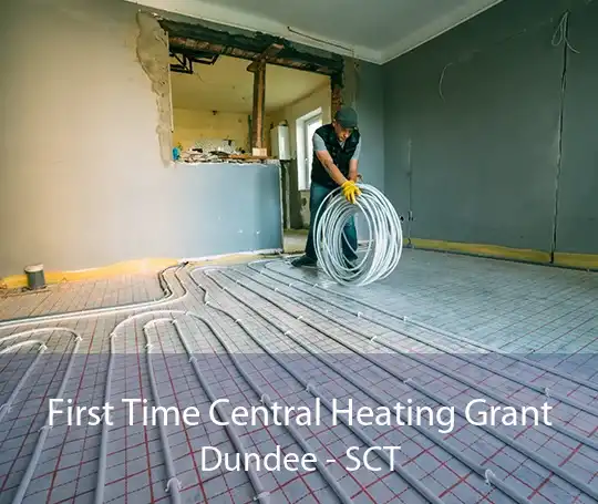 First Time Central Heating Grant Dundee - SCT