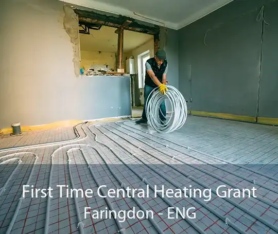 First Time Central Heating Grant Faringdon - ENG
