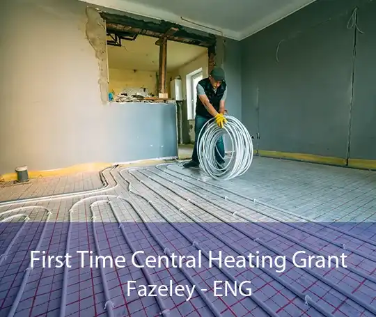 First Time Central Heating Grant Fazeley - ENG