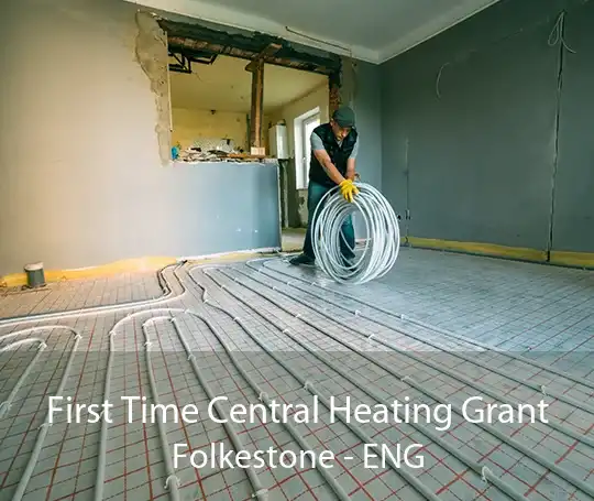 First Time Central Heating Grant Folkestone - ENG