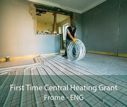 First Time Central Heating Grant Frome - ENG