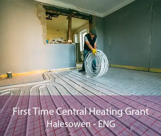 First Time Central Heating Grant Halesowen - ENG