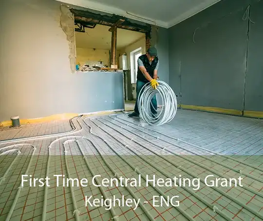 First Time Central Heating Grant Keighley - ENG