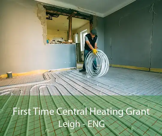 First Time Central Heating Grant Leigh - ENG