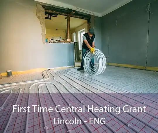 First Time Central Heating Grant Lincoln - ENG
