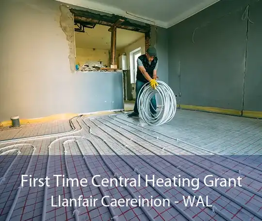 First Time Central Heating Grant Llanfair Caereinion - WAL