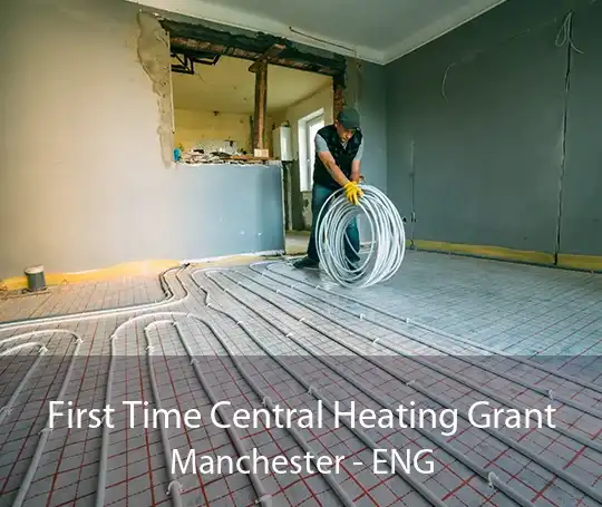 First Time Central Heating Grant Manchester - ENG