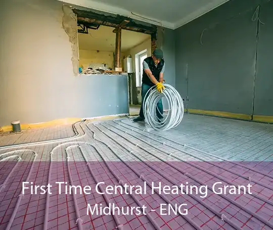 First Time Central Heating Grant Midhurst - ENG