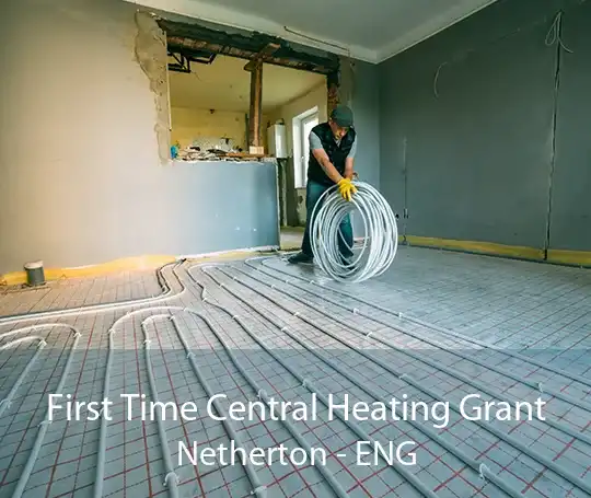 First Time Central Heating Grant Netherton - ENG