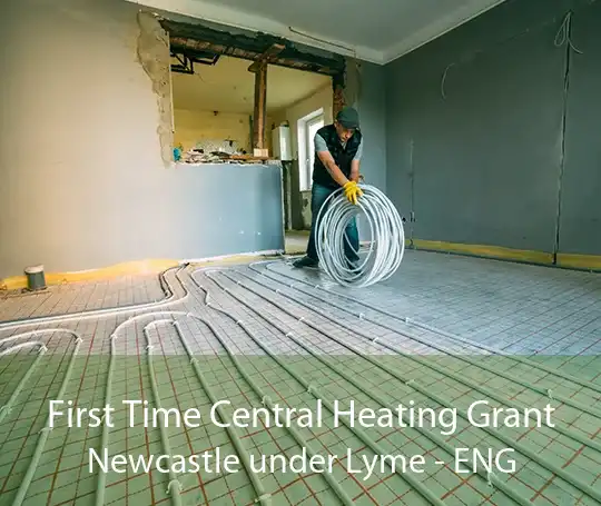 First Time Central Heating Grant Newcastle under Lyme - ENG