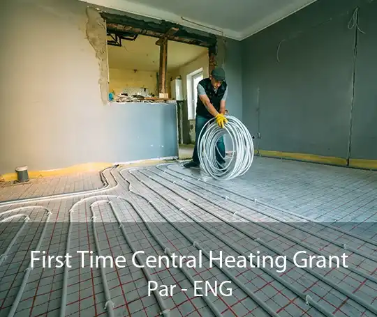 First Time Central Heating Grant Par - ENG