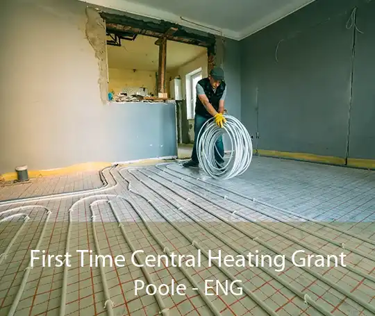 First Time Central Heating Grant Poole - ENG