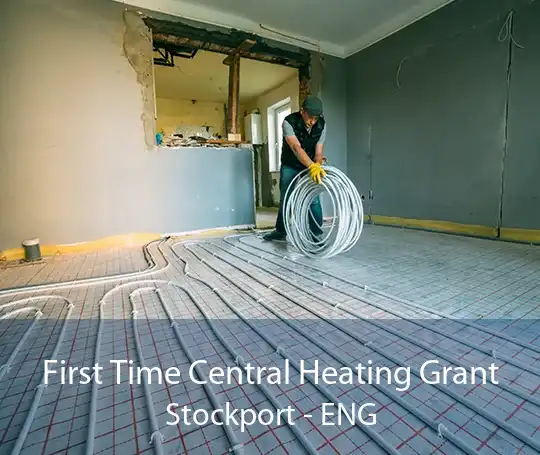 First Time Central Heating Grant Stockport - ENG