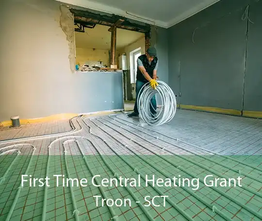 First Time Central Heating Grant Troon - SCT