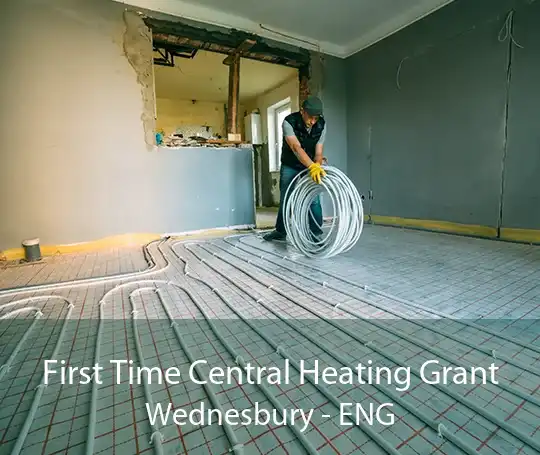 First Time Central Heating Grant Wednesbury - ENG