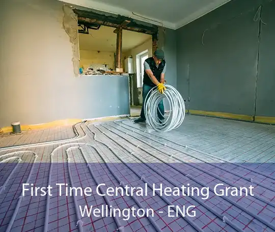 First Time Central Heating Grant Wellington - ENG