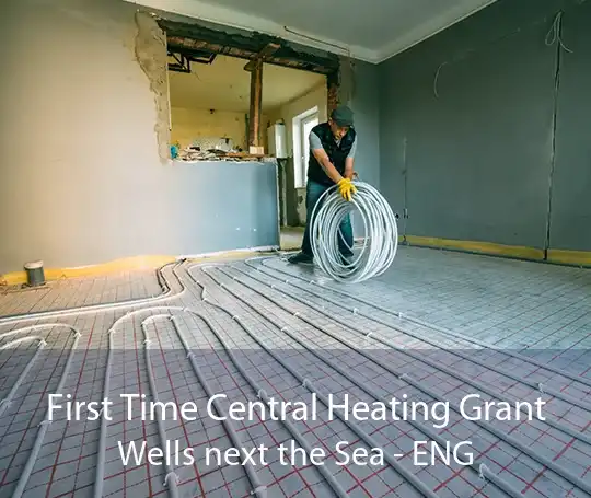 First Time Central Heating Grant Wells next the Sea - ENG