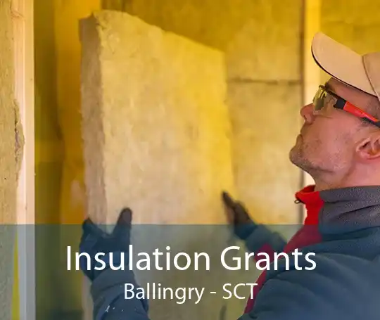Insulation Grants Ballingry - SCT
