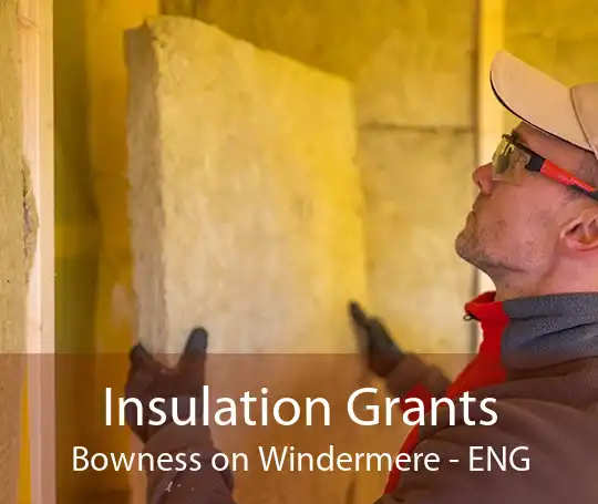 Insulation Grants Bowness on Windermere - ENG